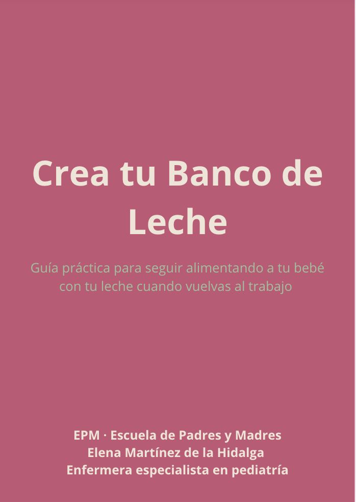 Guía práctica para crear tu banco de leche y seguir alimentando a tu bebé con tu leche cuando vuelvas al trabajo